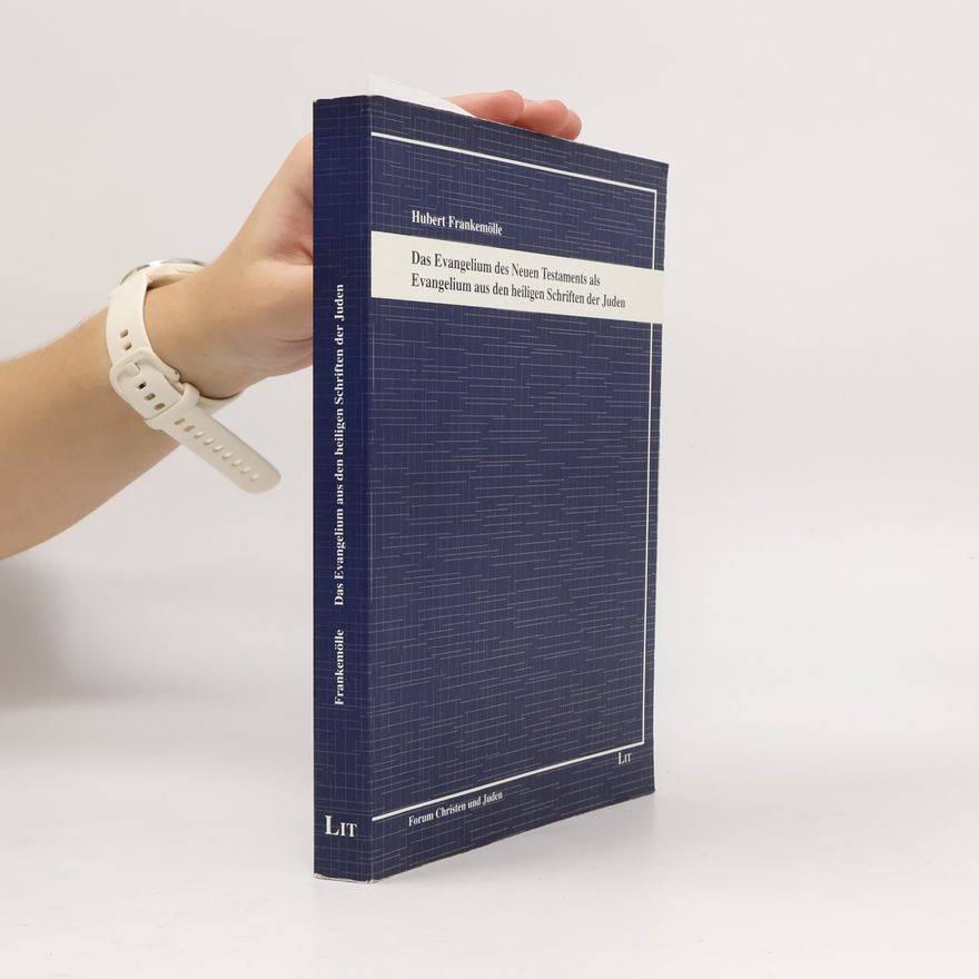 Hubert Frankemölle Das Evangelium des Neuen Testaments als Evangelium aus den heiligen Schriften der Juden