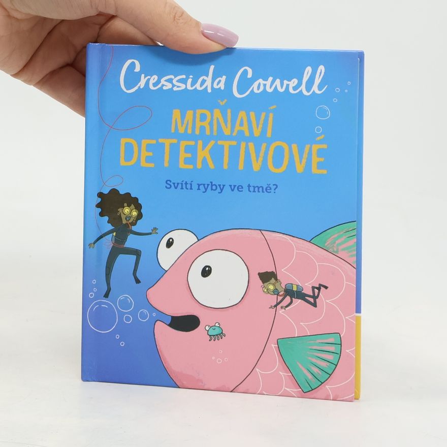 Cressida Cowell Mrňaví detektivové. Svítí ryby ve tmě?