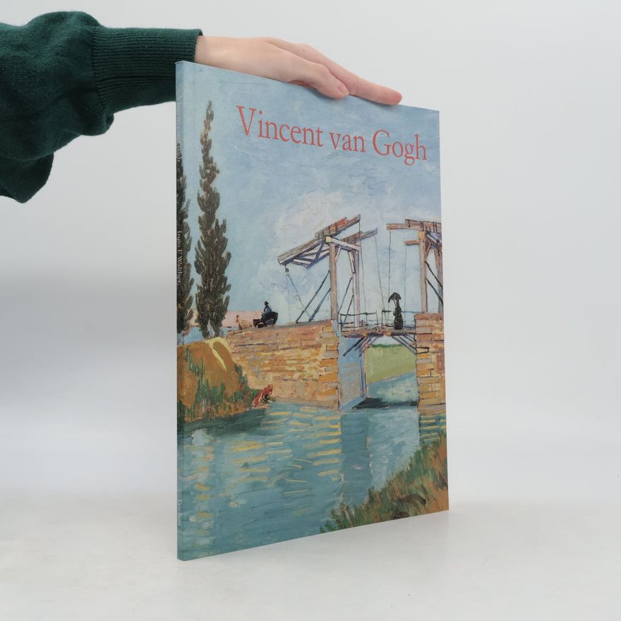 Ingo F. Walther Vincent van Gogh 1853-1890. Vize a skutečnost
