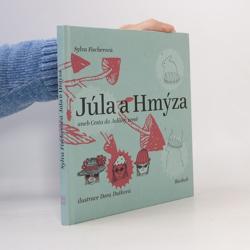 Sylva Fischerová Júla a Hmýza aneb Cesta do Juliiny země