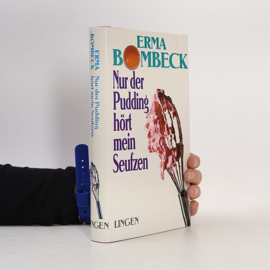Erma Bombeck Nur der Pudding hört mein Seufzen