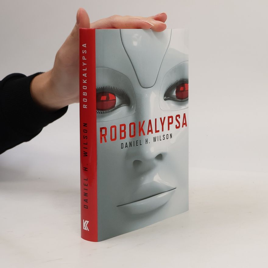 Daniel Howard Wilson Robokalypsa