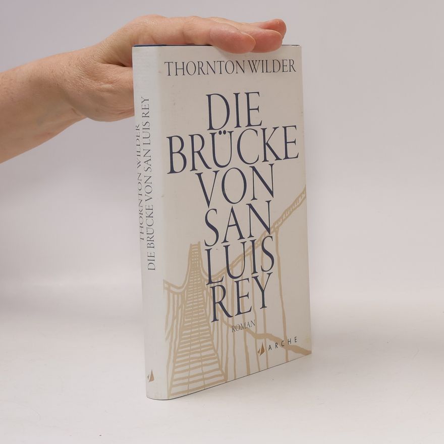 Thornton Wilder Die Brücke von San Luis Rey