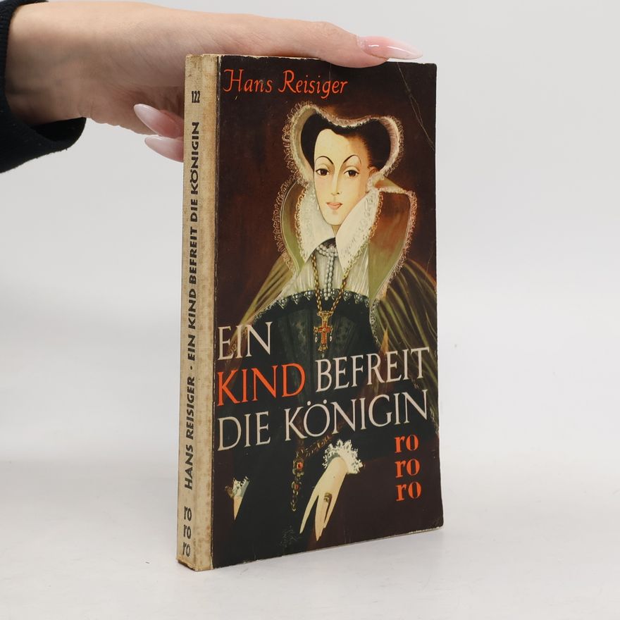Hans Reisiger Ein Kind befreit die Königin