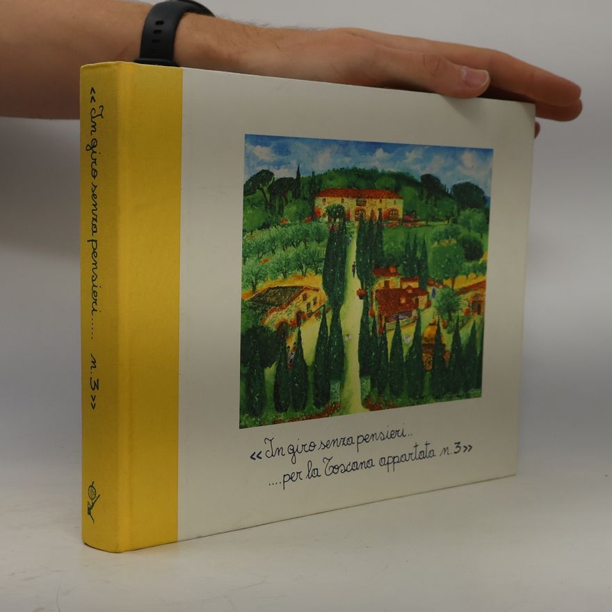 AA.VV. In giro senza pensieri per la Toscana appartata n.3