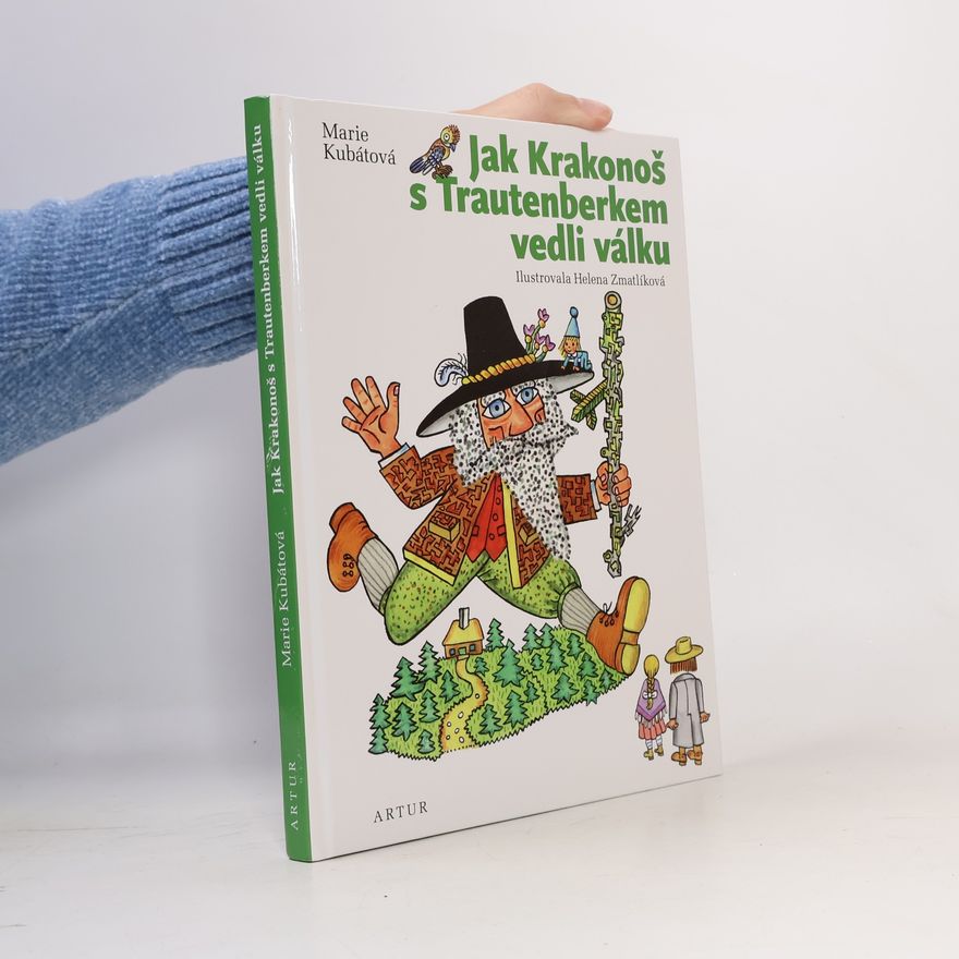 Marie Kubátová Jak Krakonoš s Trautenberkem vedli válku
