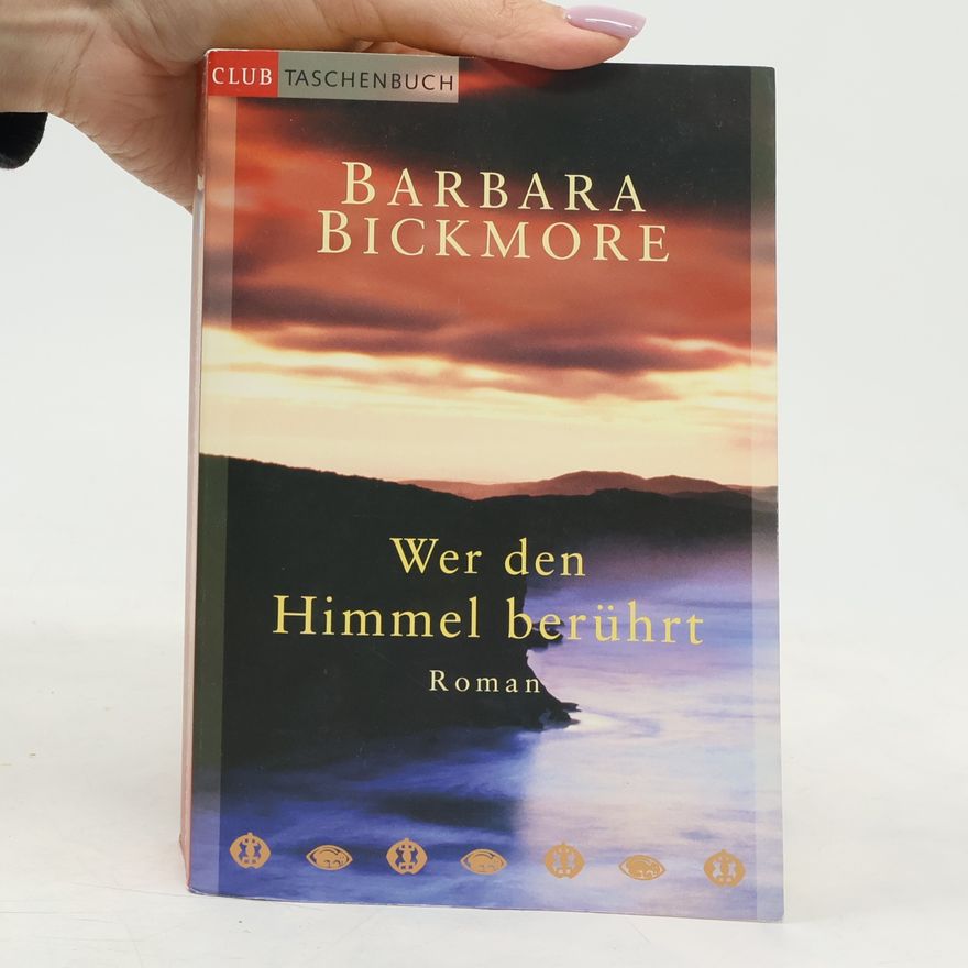 Barbara Bickmore Wer den Himmel berührt