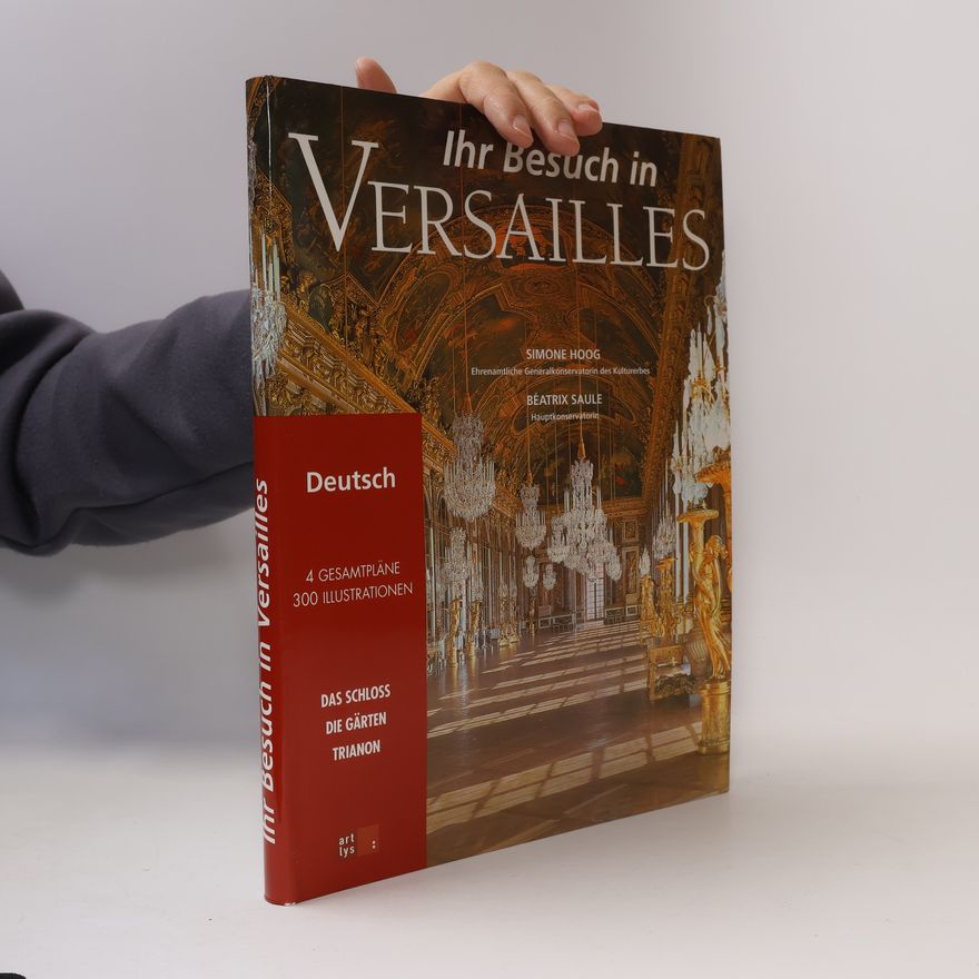Simone Hoog Ihr Besuch in Versailles
