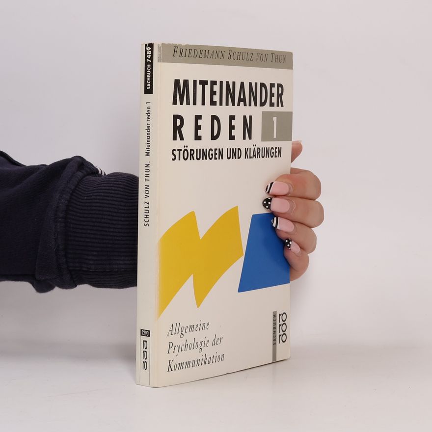 Friedemann Schulz von Thun Miteinander reden 1. Störungen und Klärungen