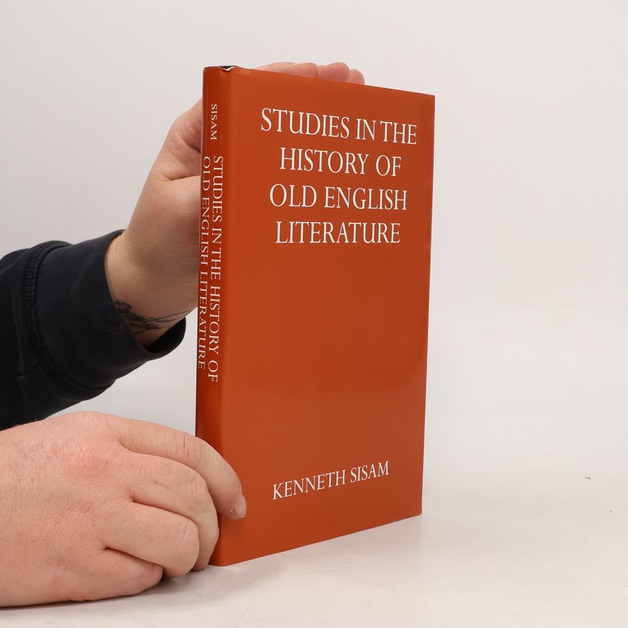 Kenneth Sisam Studies in the History of Old English Literature