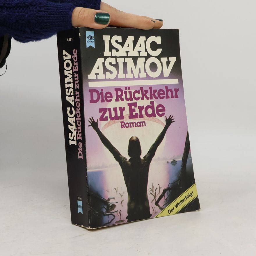 Isaac Asimov Die Rückkehr zur Erde: Roman