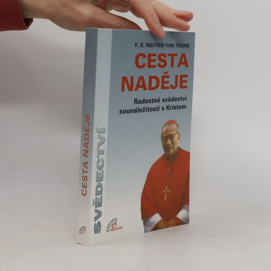 Cardinal F.-X. Nguyễn Văn Thuận Cesta naděje