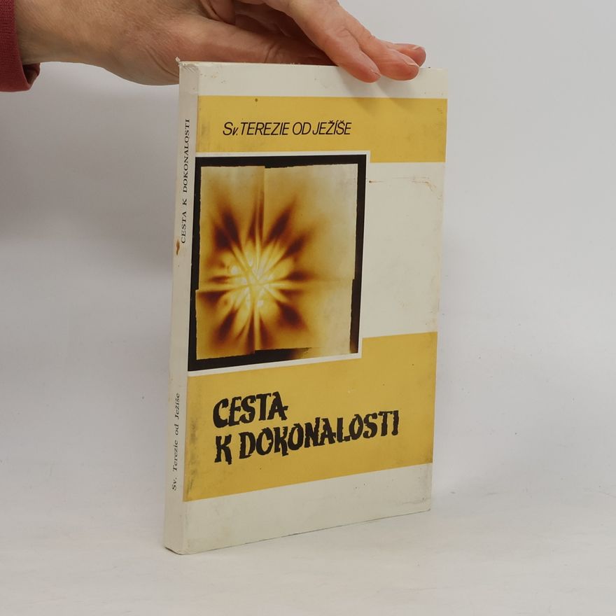 Svatá Terezie z. Avily Cesta k dokonalosti