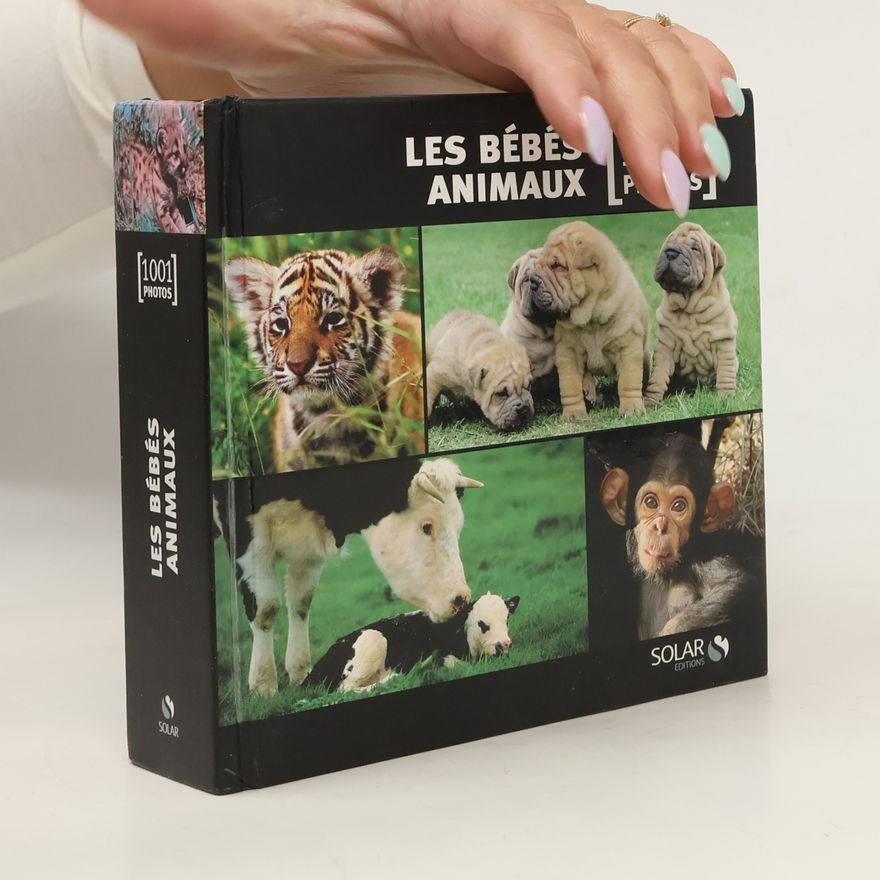 Suzanne Millarca Les bébés animaux en 1001 photos