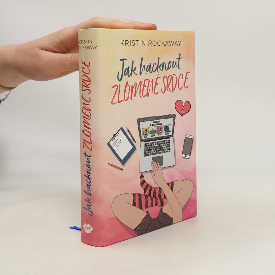 Kristin Rockaway Jak hacknout zlomené srdce
