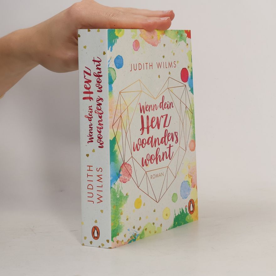 Judith Wilms Wenn dein Herz woanders wohnt