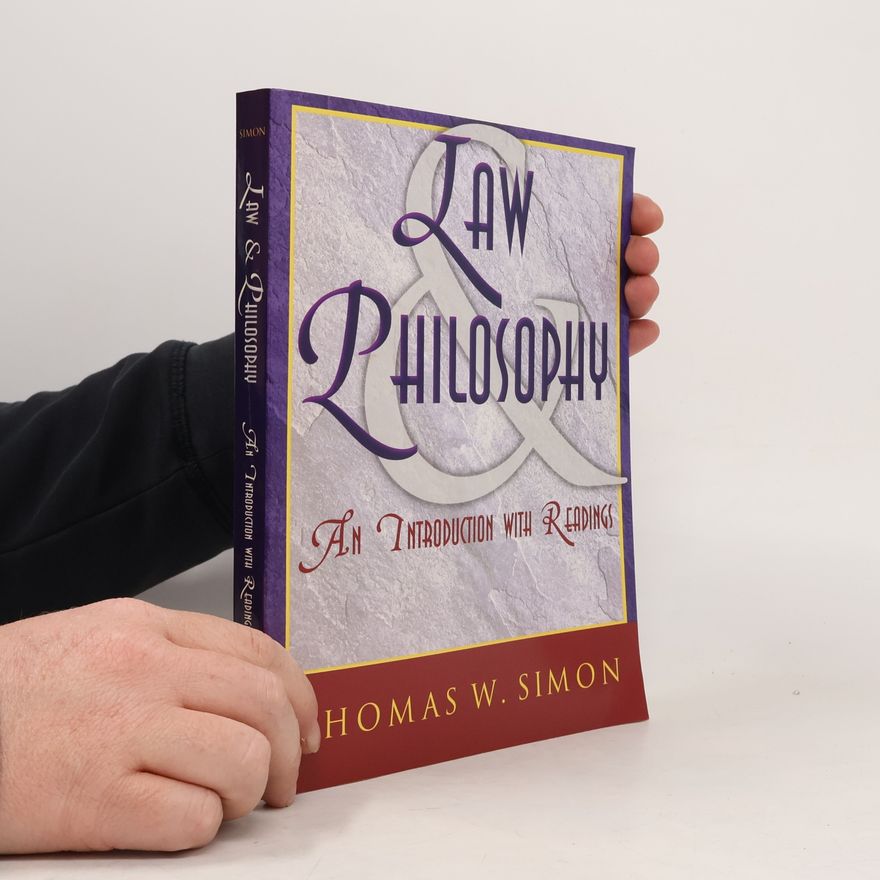 Thomas W. Simon Law and philosophy : an introduction with readings