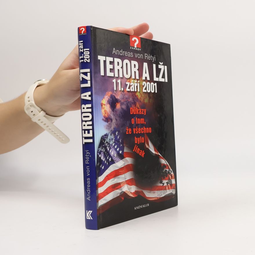 Andreas von Rétyi Teror a lži 11. září 2001. Důkazy o tom, že všechno bylo jinak.