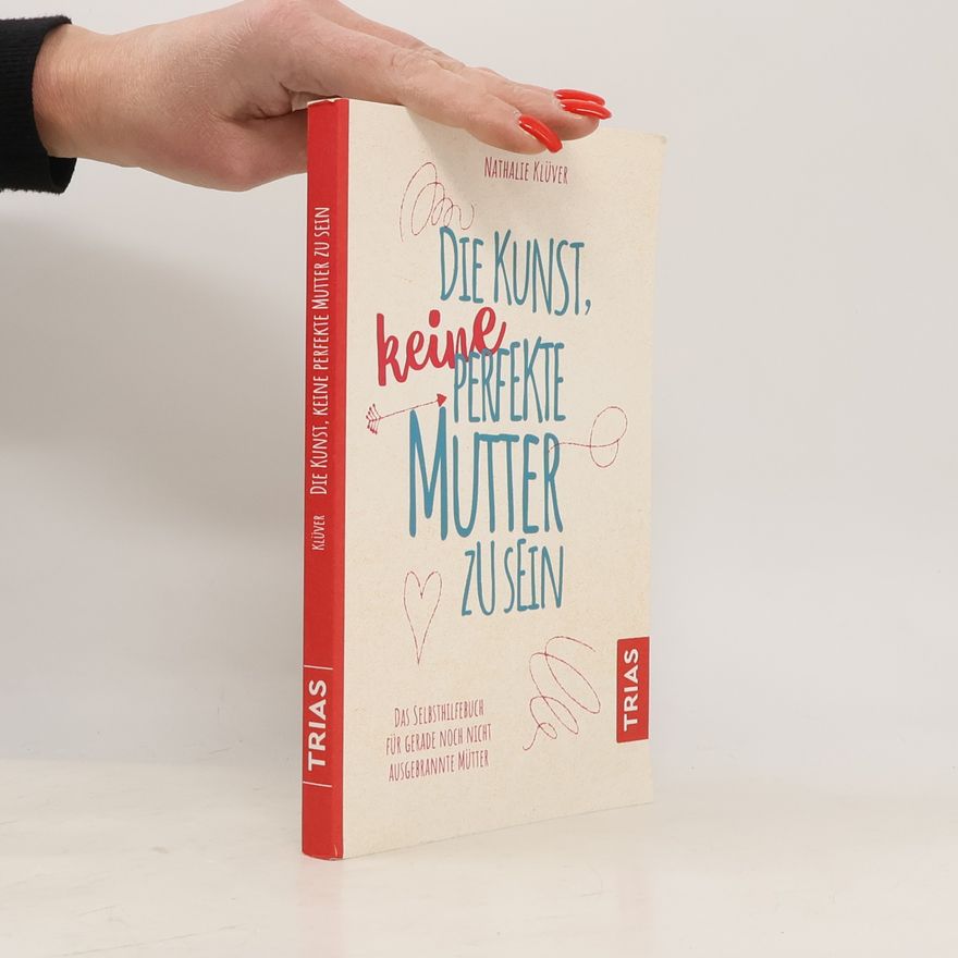 Nathalie Klüver Die Kunst, keine perfekte Mutter zu sein