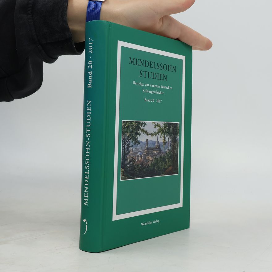 Autorenkollektiv Mendelssohn-Studien 20: Beiträge zur neueren deutschen Kulturgeschichte (Mendelssohn-Studien: Beiträge zur neueren deutschen Kulturgeschichte)