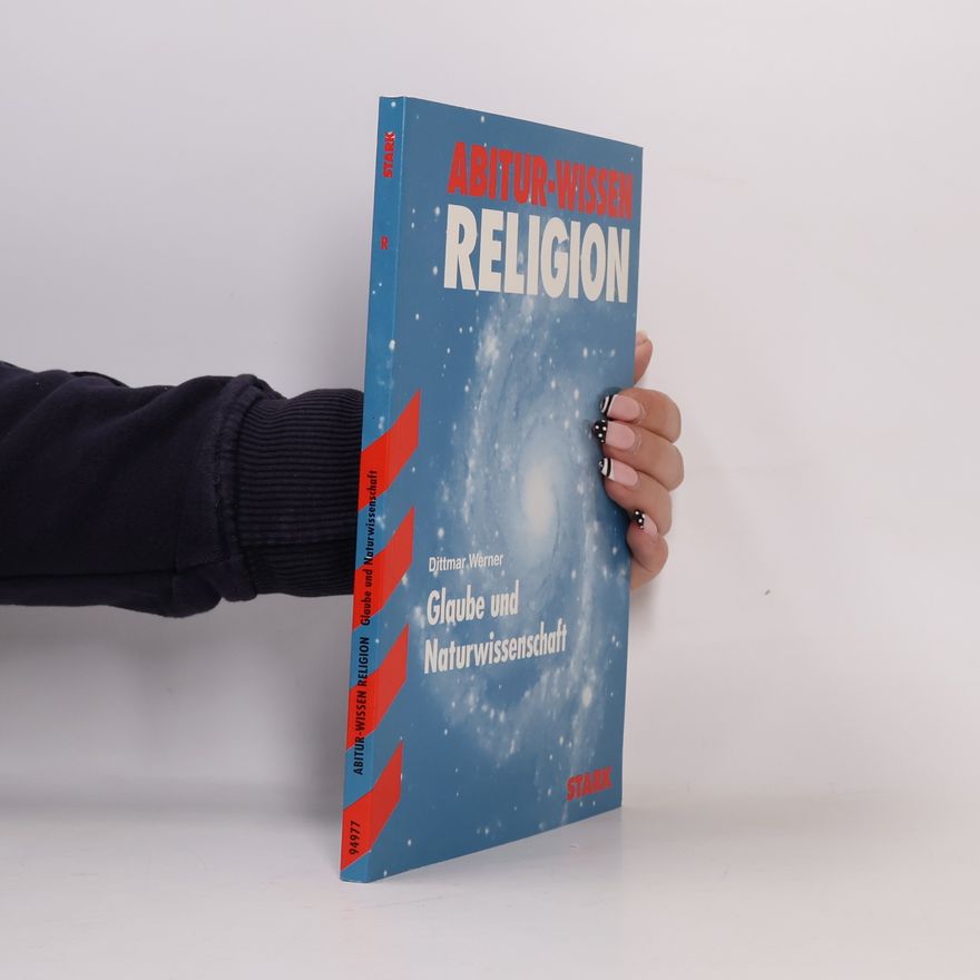Werner Dittmar STARK Abitur-Wissen Religion: Glaube und Naturwissenschaft