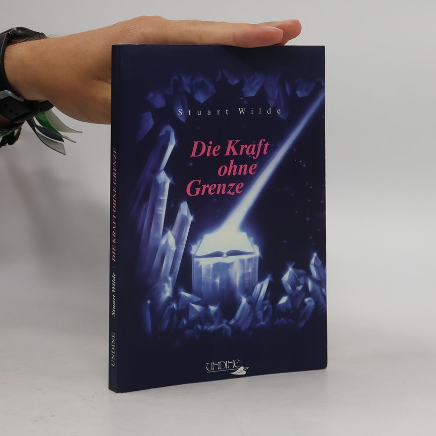 Stuart Wilde Die Kraft ohne Grenze