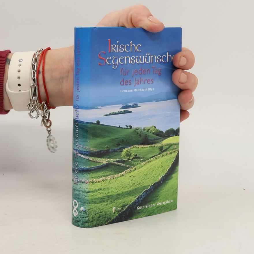 Hermann Multhaupt Irische Segenswünsche für jeden Tag des Jahres