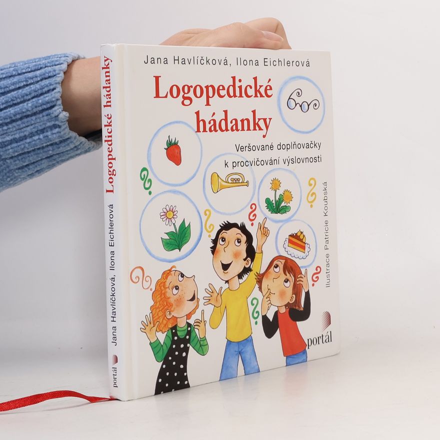 Jana Havlíčková Logopedické hádanky. Veršované doplňovačky k procvičování výslovnosti