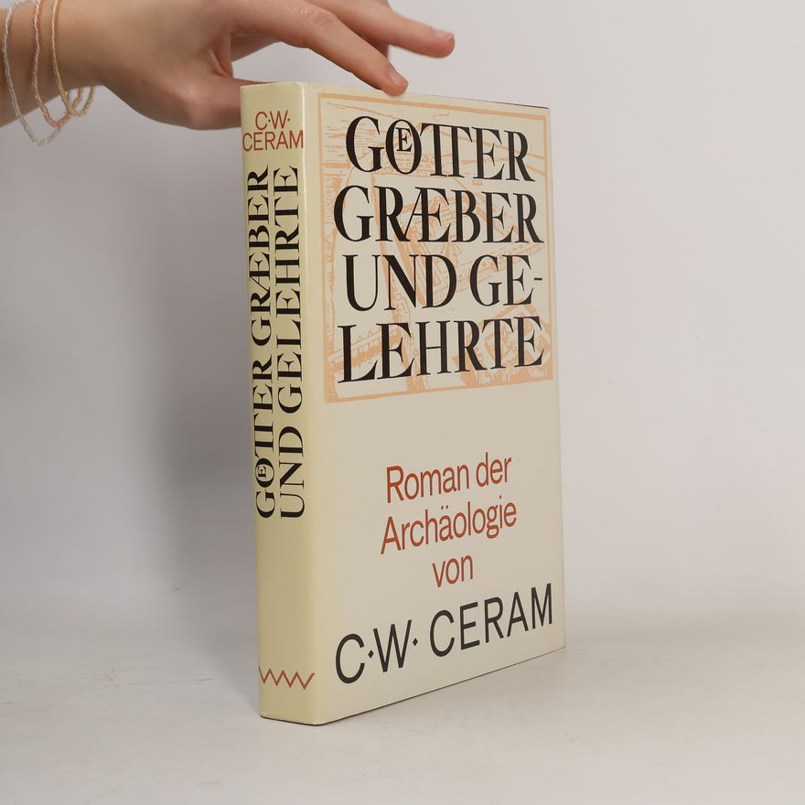 C. W. Ceram Götter, Gräber und Gelehrte
