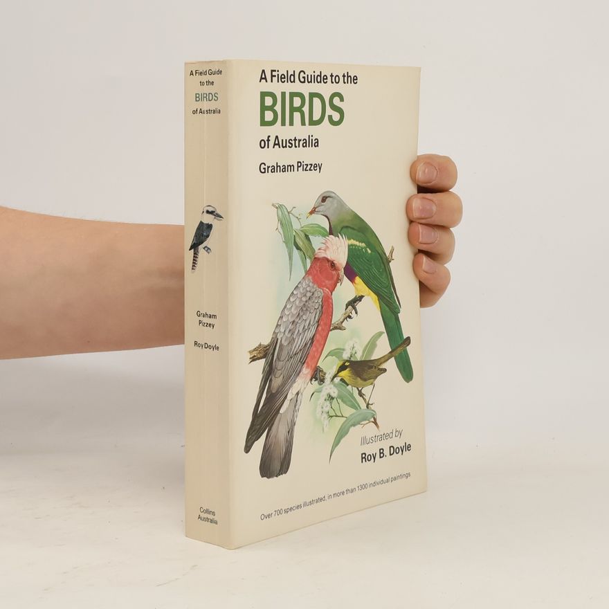Graham Martin Pizzey A Field Guide to the Birds of Australia