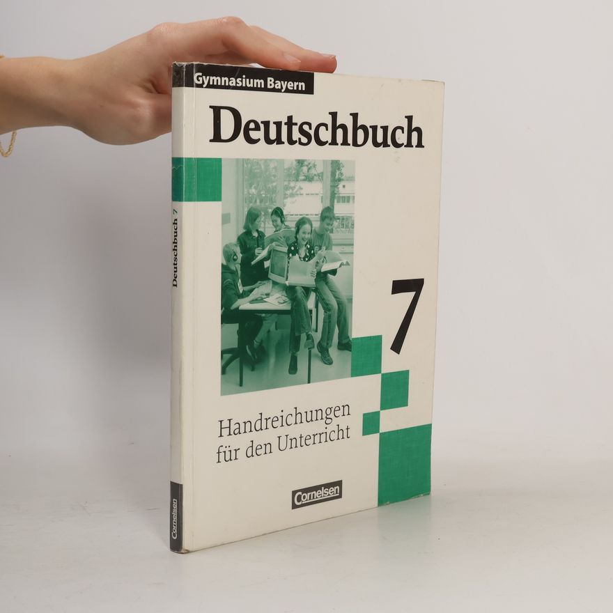 Wilhelm Matthiessen, Bernd Schurf, Wieland Zirbs DeutschBook 7 - Handreichungen für den Unterricht Book