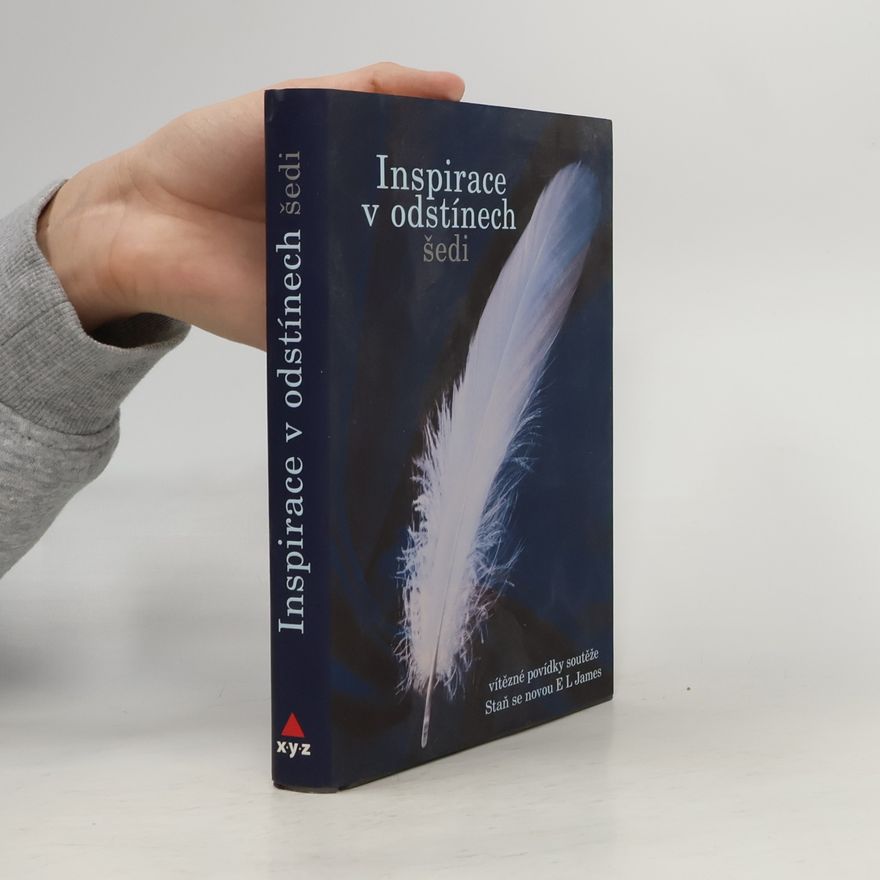 Collectif d'auteurs Inspirace v odstínech šedi - Vítězné povídky soutěže Staň se novou E L James