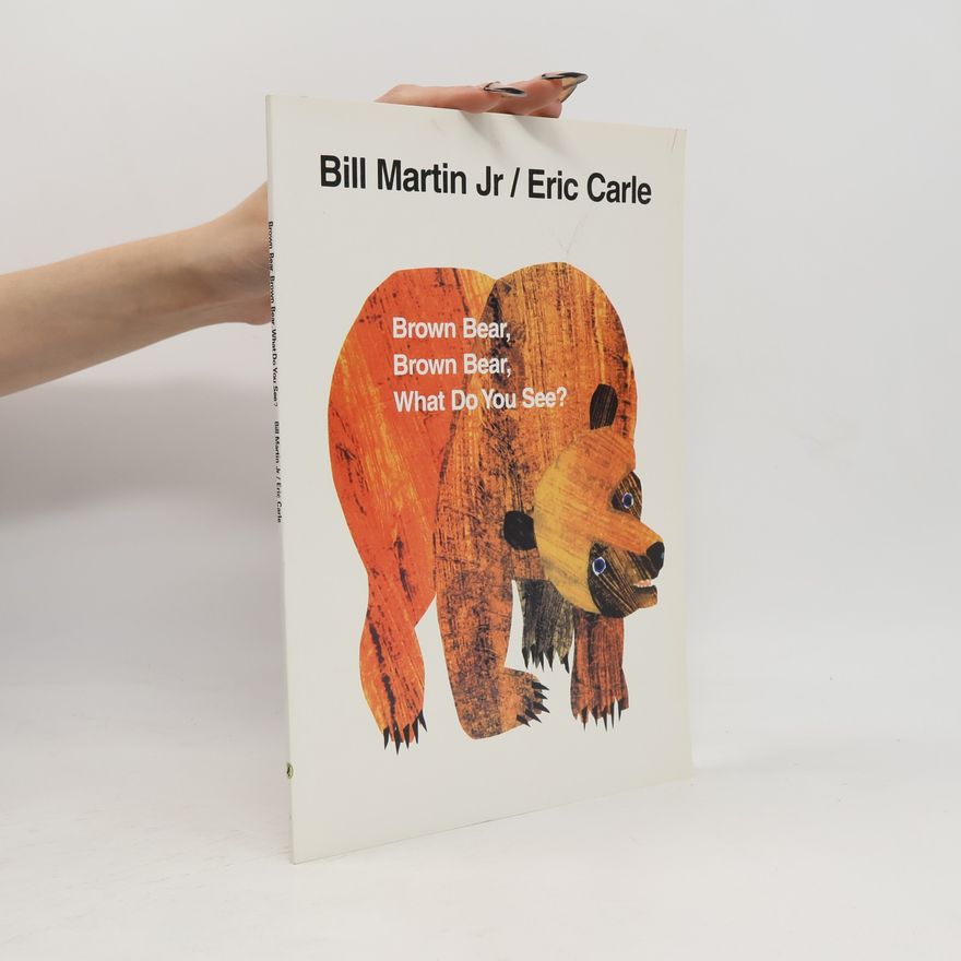 Bill Martin Brown bear, brown bear, what do you see?