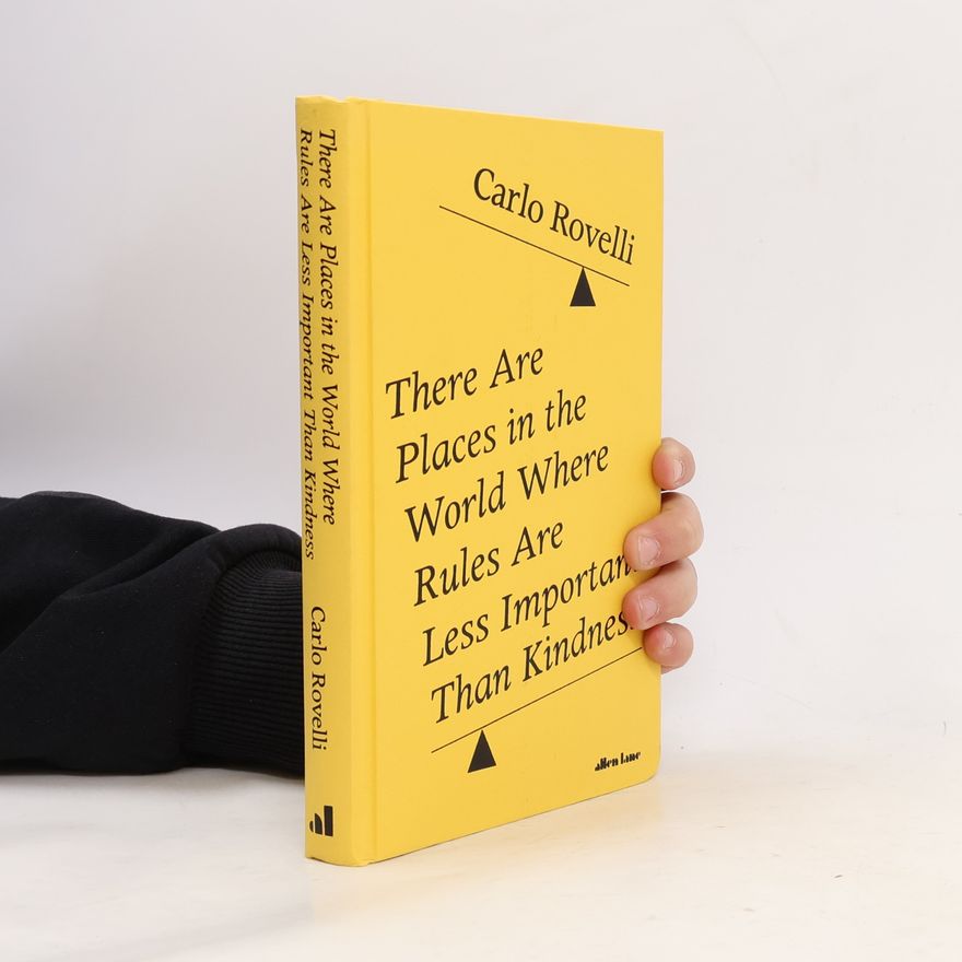 Carlo Rovelli There Are Places in the World Where Rules Are Less Important Than Kindness