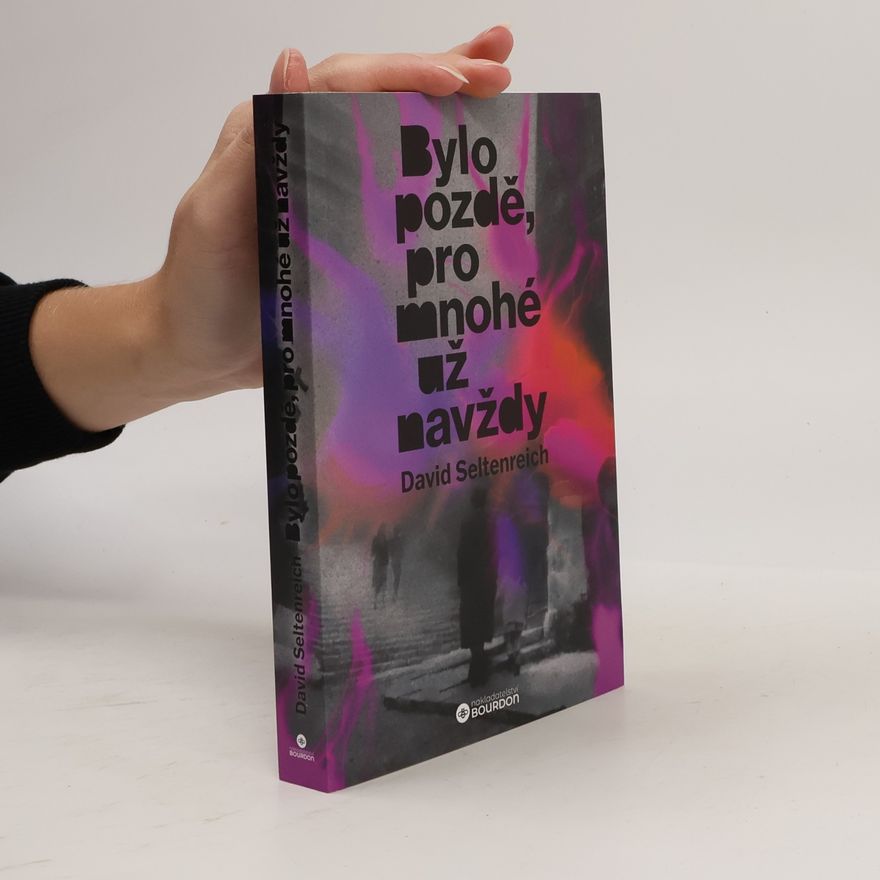 Seltenreich, David Bylo pozdě, pro mnohé už navždy