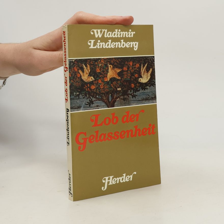 Vladimir Lindenberg Lob der Gelassenheit