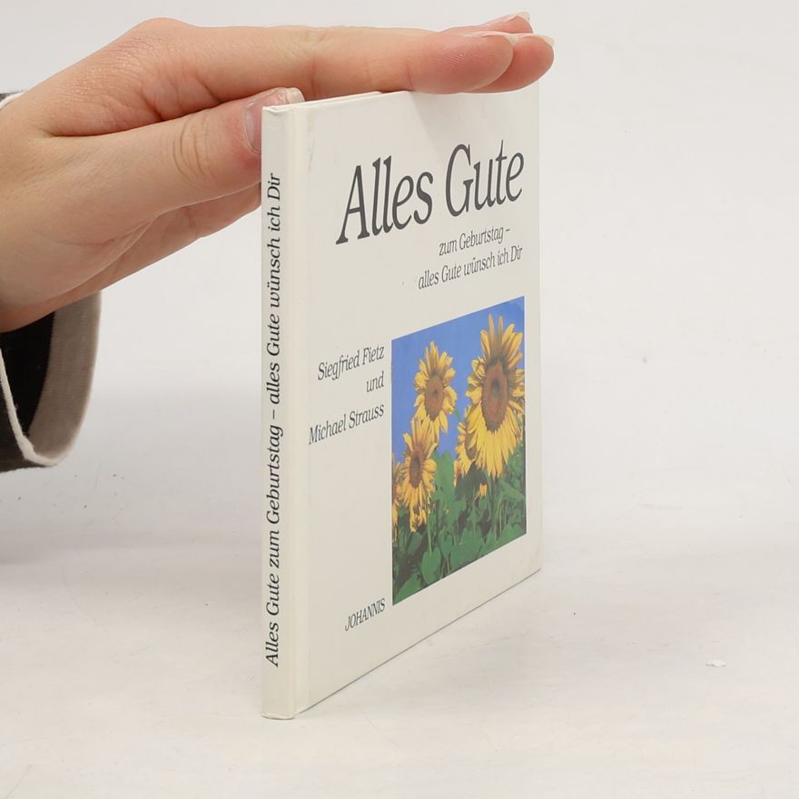 Siegfried Fietz Alles Gute. Zum Geburtstag - alles Gute wünsch ich dir