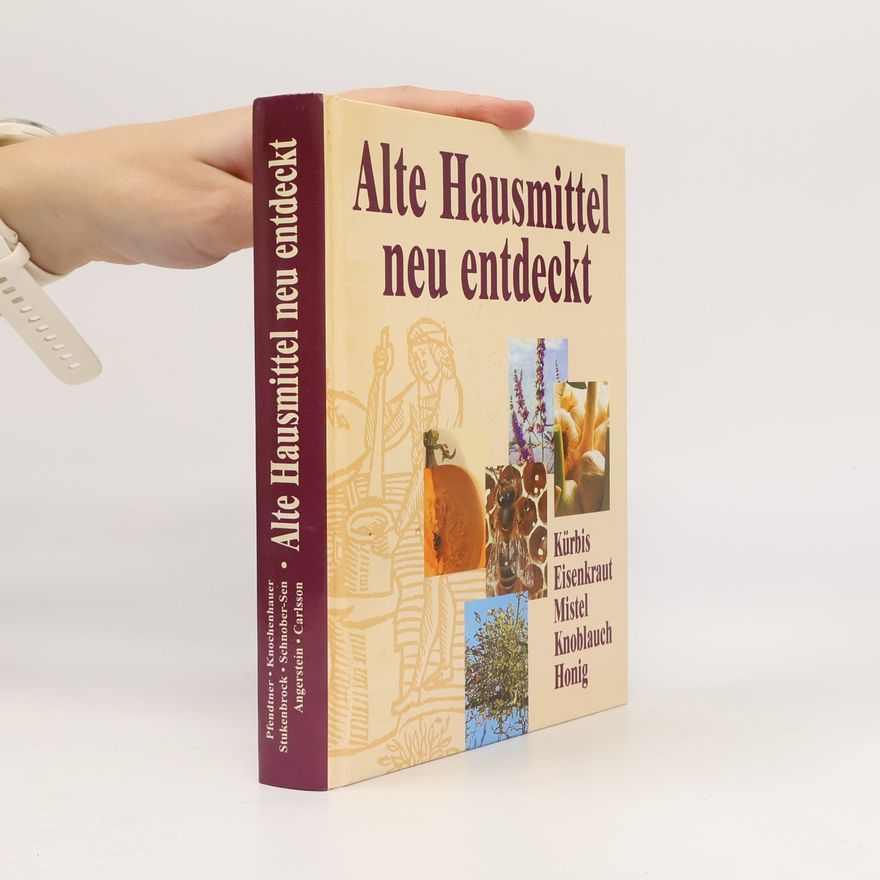 Autorenkollektiv Alte Hausmittel neu entdeckt