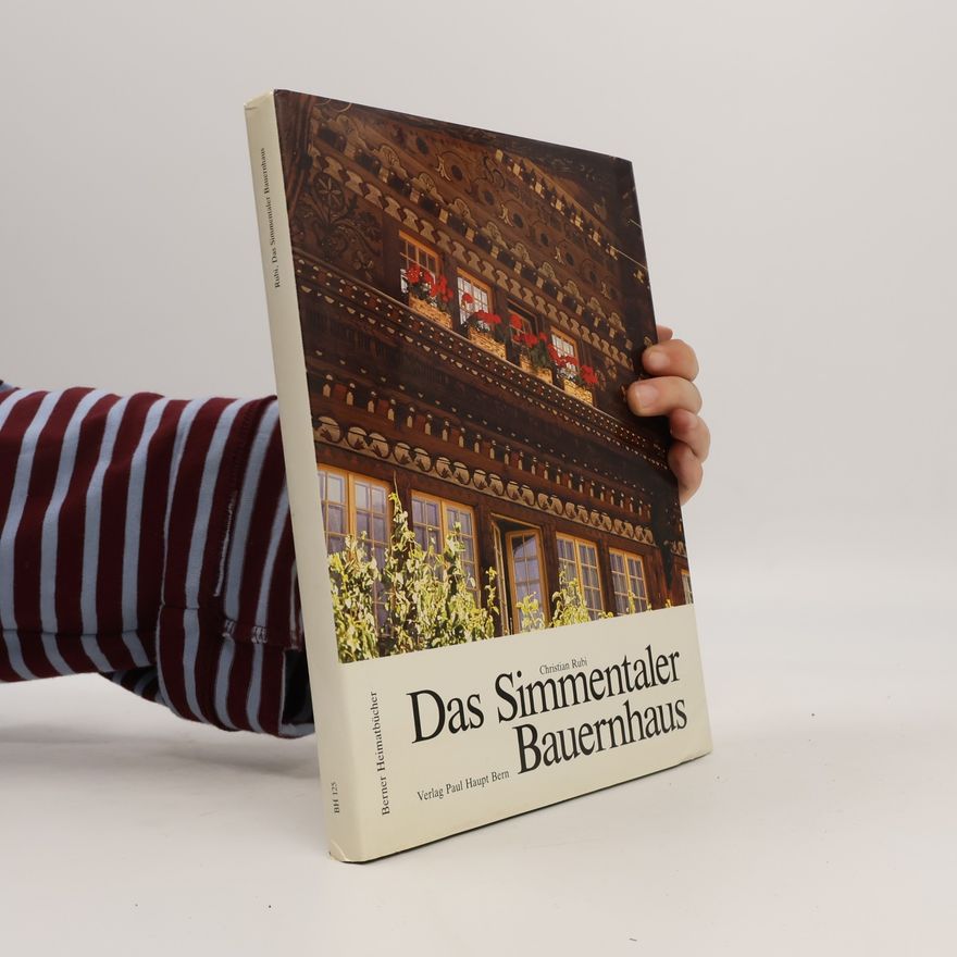 Christian Rubi Das Simmentaler Bauernhaus