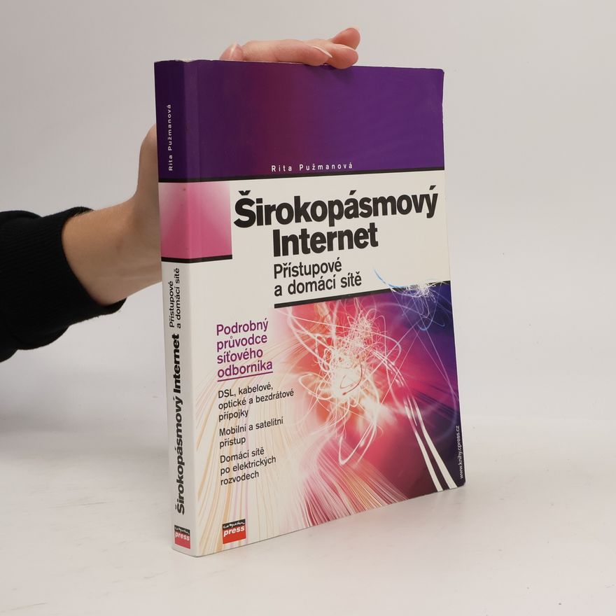 Rita Pužmanová Širokopásmový Internet : přístupové a domácí sítě