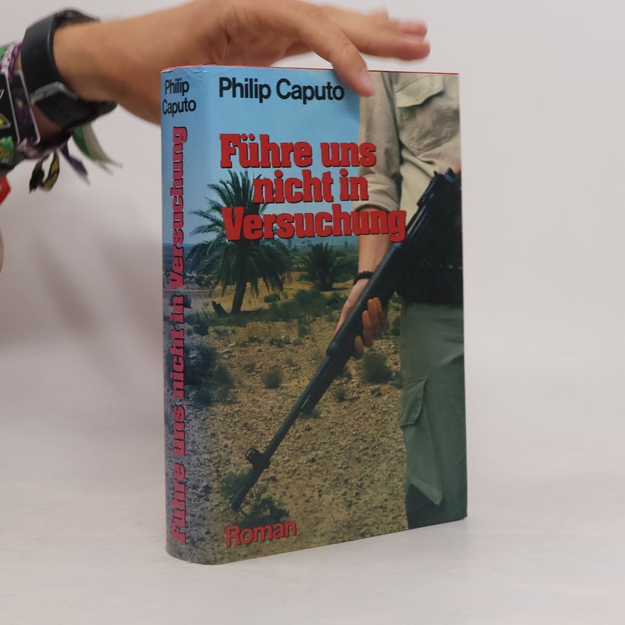 Philip Caputo Führe uns nicht in Versuchung