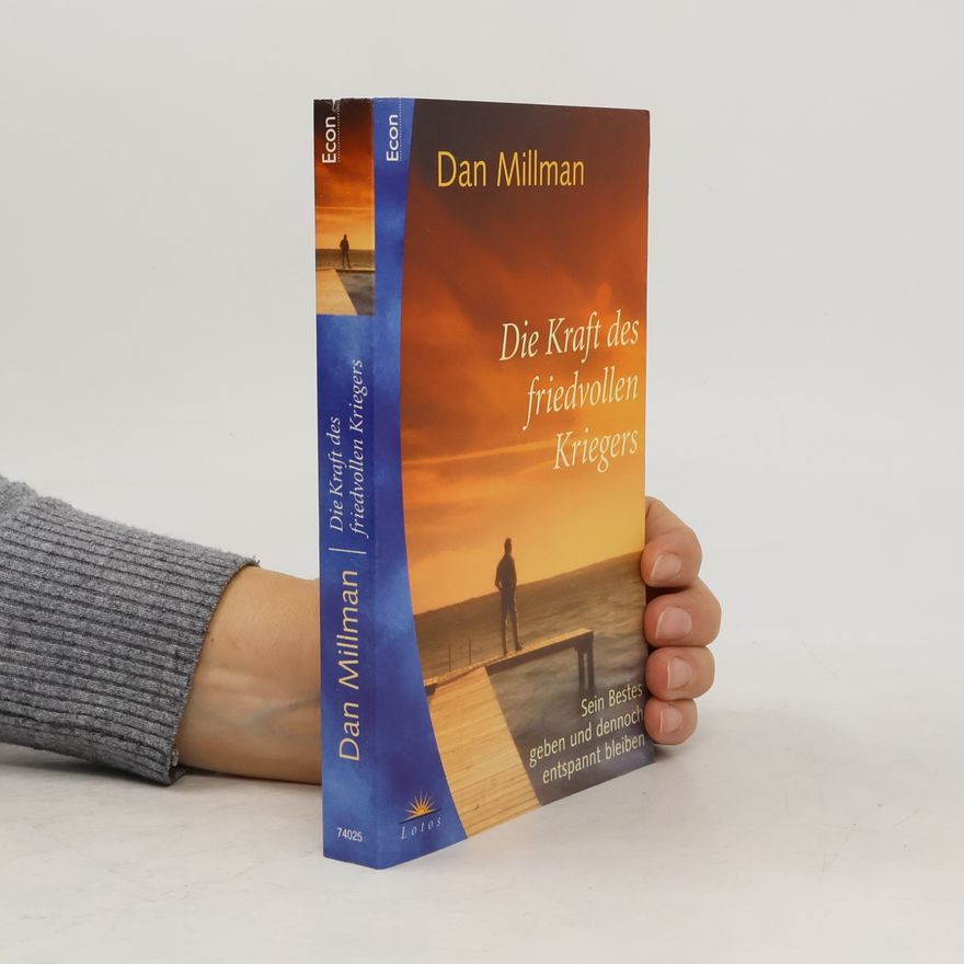 Dan Millman Die Kraft des friedvollen Kriegers