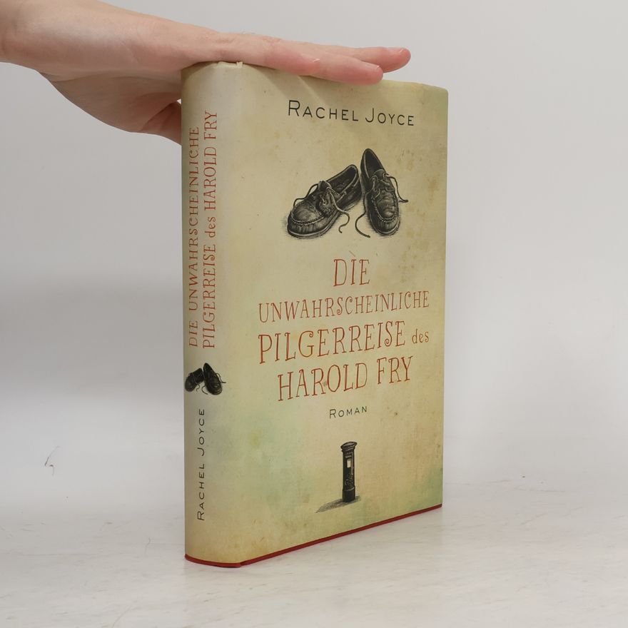 Rachel Joyce Die unwahrscheinliche Pilgereise des Harold Fry