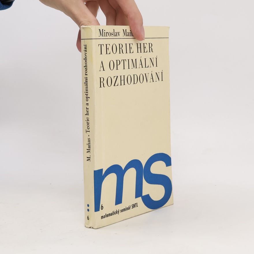 Miroslav Maňas Teorie her a optimální rozhodování