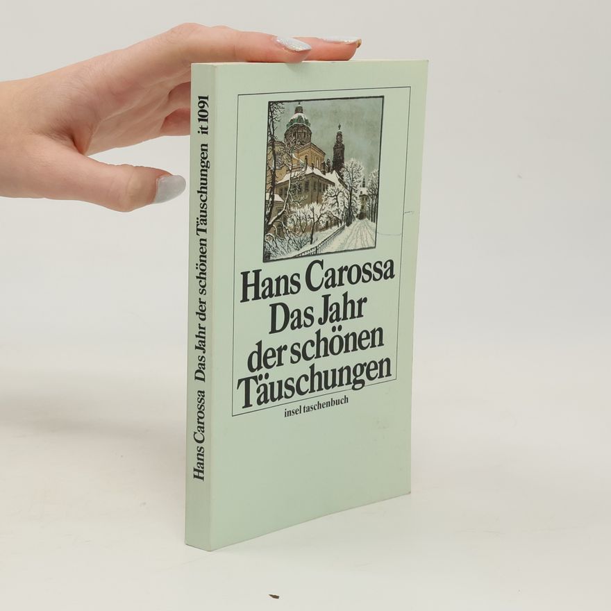 Hans Carossa Das Jahr der schönen Täuschungen