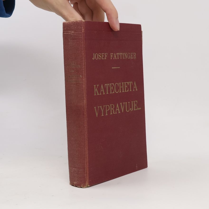 Josef Fattinger Katecheta vypravuje...