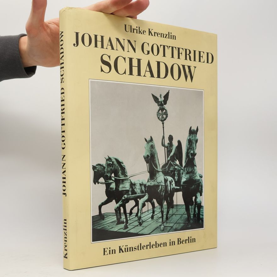 Ulrike Krenzlin Johann Gottfried Schadow