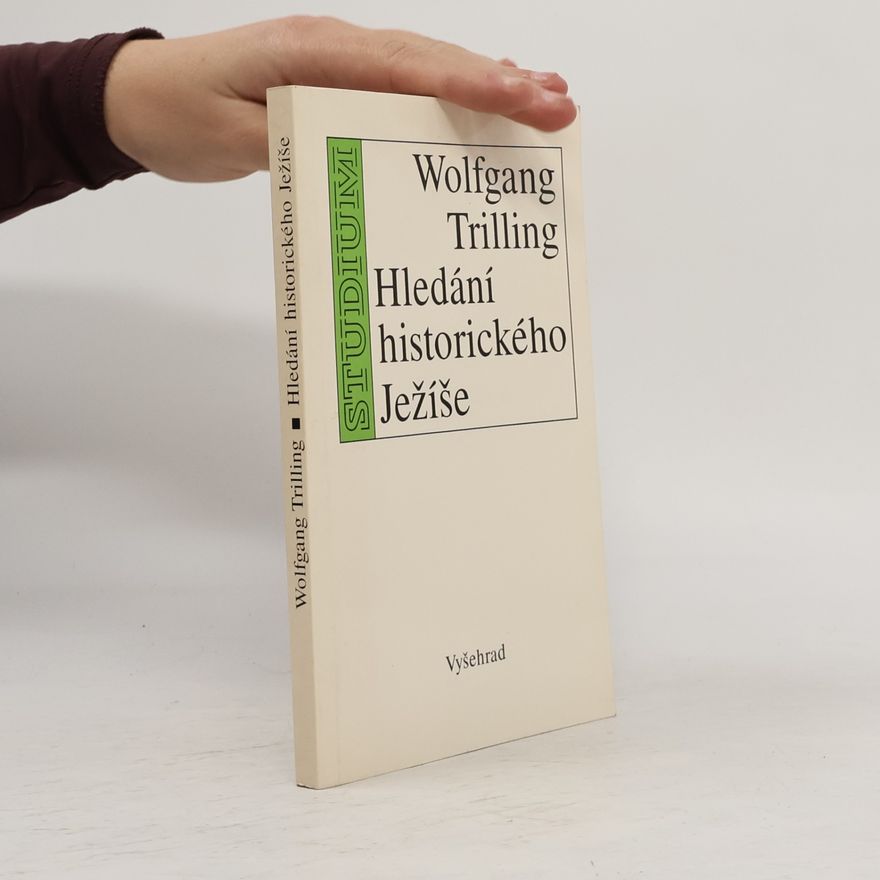 Wolfgang Trilling Hledání historického Ježíše