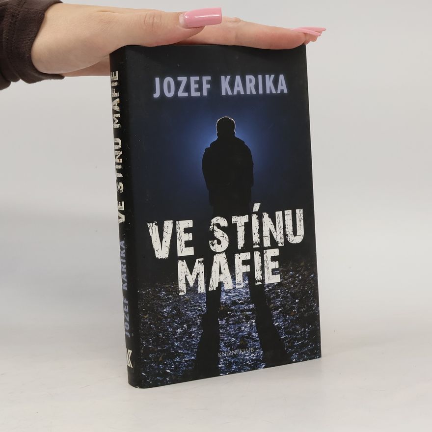 Jozef Karika Ve stínu mafie