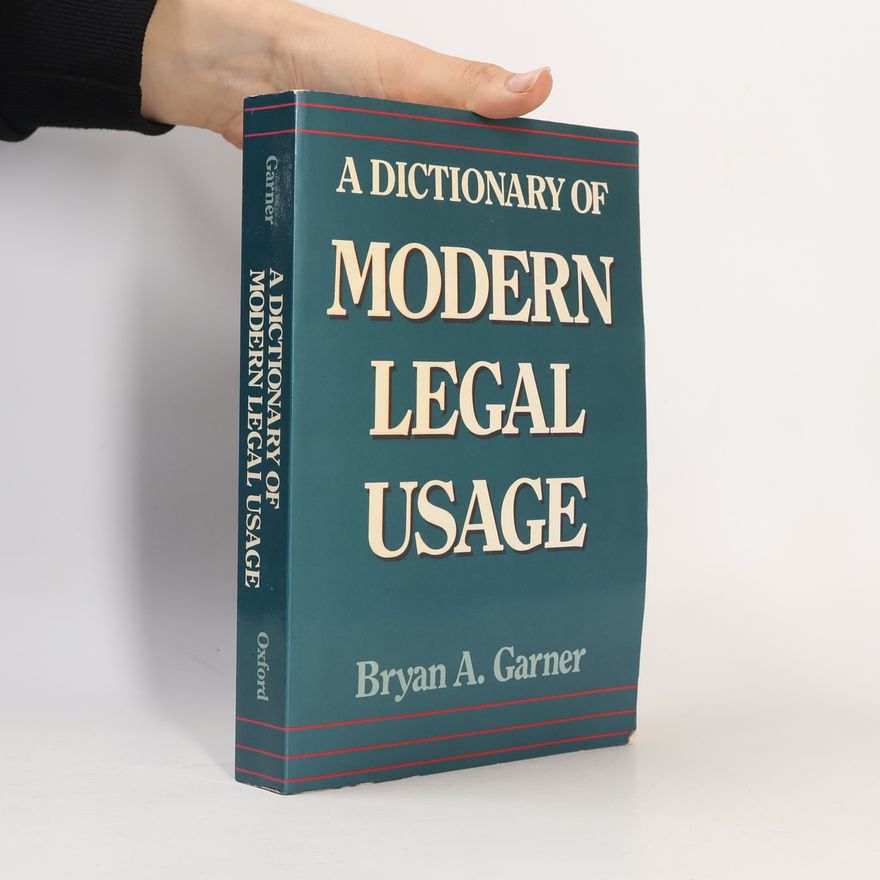 Bryan A. Garner A Dictionary of Modern Legal Usage
